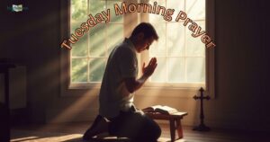 Tuesday Morning Prayer