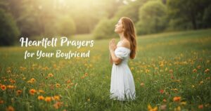 Heartfelt Prayers for Your Boyfriend
