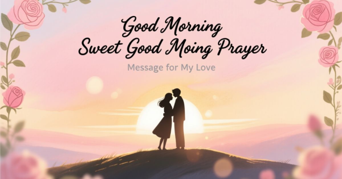 Sweet Good Morning Prayer, Message for My Love